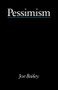 Pessimism - Bailey by Joe Bailey, 9780415002486