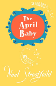 The April Baby by Noel Streatfeild, 9781035408450