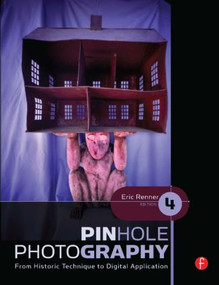 Pinhole Photography (From Historic Technique to Digital Application) by Eric Renner, 9780240810478
