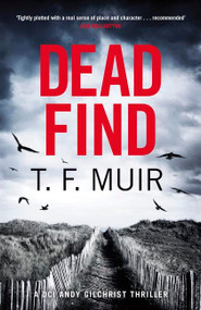 Dead Find (A compulsive, page-turning Scottish crime thriller) - 9781408716540 by T.F. Muir, 9781408716540
