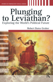 Plunging to Leviathan? (Exploring the World's Political Future) by Robert Bates Graber, 9781594511578