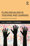 Plurilingualism in Teaching and Learning (Complexities Across Contexts) by Julie Choi, Sue Ollerhead, 9781138228498