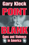 Point Blank (Guns and Violence in America) by Gary Kleck, 9780202307626