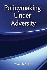 Policymaking under Adversity by Yehezkel Dror, 9780887387210