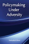 Policymaking under Adversity by Yehezkel Dror, 9780887387210