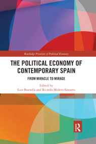 The Political Economy of Contemporary Spain (From Miracle to Mirage) by Luis Buendía, Ricardo Molero-Simarro, 9780367592745