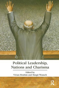 Political Leadership, Nations and Charisma by Vivian Ibrahim, Margit Wunsch, 9781138110526