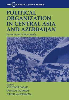 Political Organization in Central Asia and Azerbaijan (Sources and Documents) by Vladimir Babak, Demian Vaisman, Aryeh Wasserman, 9781138978799