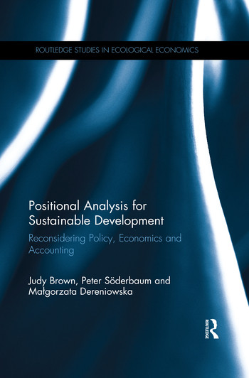 Positional Analysis for Sustainable Development (Reconsidering Policy, Economics and Accounting) by Judy Brown, Peter Soderbaum, Malgorzata Dereniowska, 9780367341169