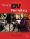 Practical DV Filmmaking by Russell Evans, 9780240807386