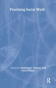 Practising Social Work by Christopher Hanvey, Terry Philpot, 9780415092364