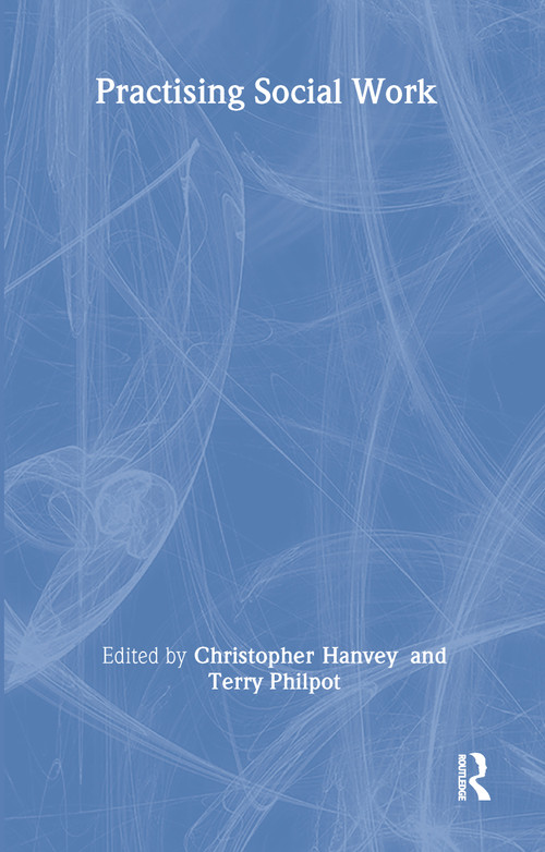Practising Social Work by Christopher Hanvey, Terry Philpot, 9780415092364
