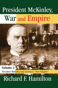 President McKinley, War and Empire (President McKinley and America's New Empire) by Richard Hamilton, 9781138513587