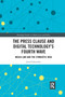 The Press Clause and Digital Technology's Fourth Wave (Media Law and the Symbiotic Web) by Jared Schroeder, 9780367593247