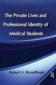 The Private Lives and Professional Identity of Medical Students by Robert S. Broadhead, 9781138516762