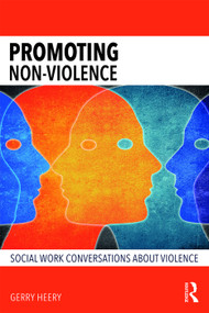 Promoting Non-Violence (Social Work Conversations about Violence) by Gerry Heery, 9781138097575