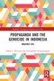 Propaganda and the Genocide in Indonesia (Imagined Evil) by Saskia Wieringa, Nursyahbani Katjasungkana, 9780367584276