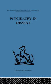 Psychiatry in Dissent (Controversial issues in thought and practice second edition) by Anthony Clare, 9780415510936