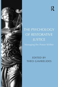 The Psychology of Restorative Justice (Managing the Power Within) by Theo Gavrielides, 9780815391975