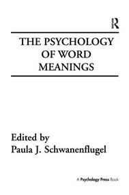 The Psychology of Word Meanings by Paula J. Schwanenflugel, 9781138989795