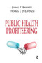 Public Health Profiteering by Thomas DiLorenzo, 9781138513785