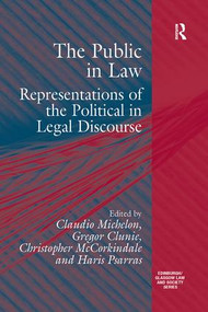 The Public in Law (Representations of the Political in Legal Discourse) by Gregor Clunie, Claudio Michelon, Haris Psarras, 9781138273962
