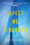 Expect Me Tomorrow - 9781473235144 by Christopher Priest, 9781473235144