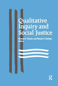 Qualitative Inquiry and Social Justice (Toward a Politics of Hope) by Norman K Denzin, Michael D Giardina, 9781598744231
