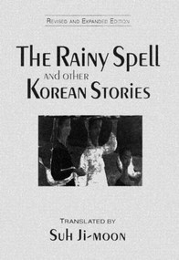 The Rainy Spell and Other Korean Stories by Ji-moon Suh, 9780765601391