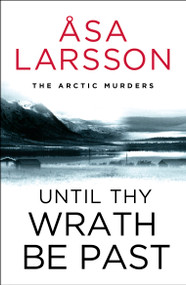 Until Thy Wrath Be Past - 9781529432367 by Åsa Larsson, 9781529432367