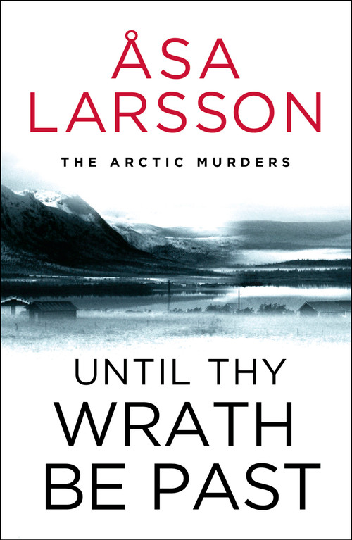 Until Thy Wrath Be Past - 9781529432367 by Åsa Larsson, 9781529432367