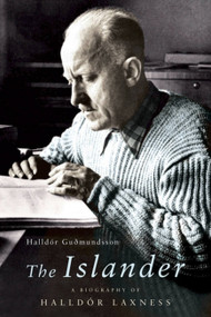The Islander (A Biography of Halldor Laxness) by Halldor Gudmundsson, 9781529433739