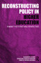 Reconstructing Policy in Higher Education (Feminist Poststructural Perspectives) by Elizabeth J. Allan, Susan Iverson, Rebecca Ropers-Huilman, 9780415997775