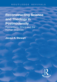 Reconstructing Science and Theology in Postmodernity by Jacqui Stewart, 9781138738416