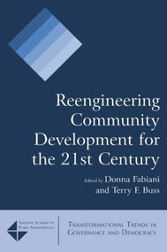 Reengineering Community Development for the 21st Century by Donna Fabiani, Terry F. Buss, 9780765622907