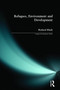 Refugees, Environment and Development by Richard Black, 9780582315648