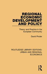 Regional Economic Development and Policy (Theory and Practice in the European Community) by David Pinder, 9781138102453