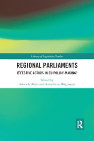 Regional Parliaments (Effective Actors in EU Policy-Making?) by Gabriele Abels, Anna-Lena Hogenauer, 9780367589813