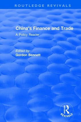 Reival: China's Finance and Trade: A Policy Reader (1978) (A Policy Reader) by Gordon A. Bennett, 9781138045071