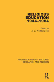 Religious Education 1944-1984 by A. G. Wedderspoon, 9780367146139