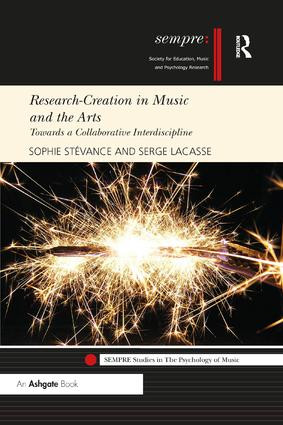Research-Creation in Music and the Arts (Towards a Collaborative Interdiscipline) by Sophie Stévance, Serge Lacasse, 9780367231552