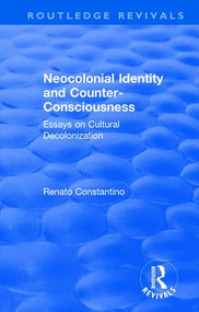Revival: Neocolonial identity and counter-consciousness (1978) (essays on cultural decolonization) by Renato Constantino, 9781138895485