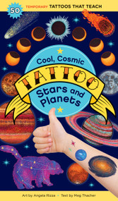 Cool, Cosmic Tattoo Stars and Planets (50 Temporary Tattoos That Teach) by Meg Thacher, 9781635867992