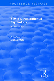Revival: Soviet Developmental Psychology: An Anthology (1977) by Michael Cole, 9781138045712