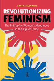 Revolutionizing Feminism by Anne E. Lacsamana, 9781594519413