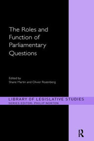 The Roles and Function of Parliamentary Questions by Shane Martin, Olivier Rozenberg, 9781138107694