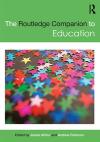 The Routledge Companion to Education by James Arthur, Andrew Peterson, 9780415583473