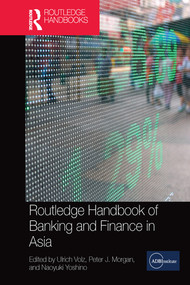 Routledge Handbook of Banking and Finance in Asia by Ulrich Volz, Peter Morgan, Naoyuki Yoshino, 9780367580483