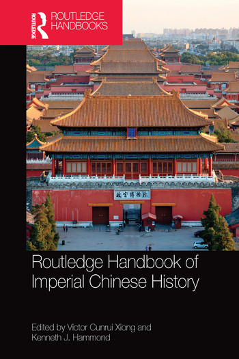 Routledge Handbook of Imperial Chinese History by Victor Cunrui Xiong, Kenneth Hammond, 9780367580513