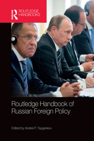 Routledge Handbook of Russian Foreign Policy by Andrei Tsygankov, 9780367580773